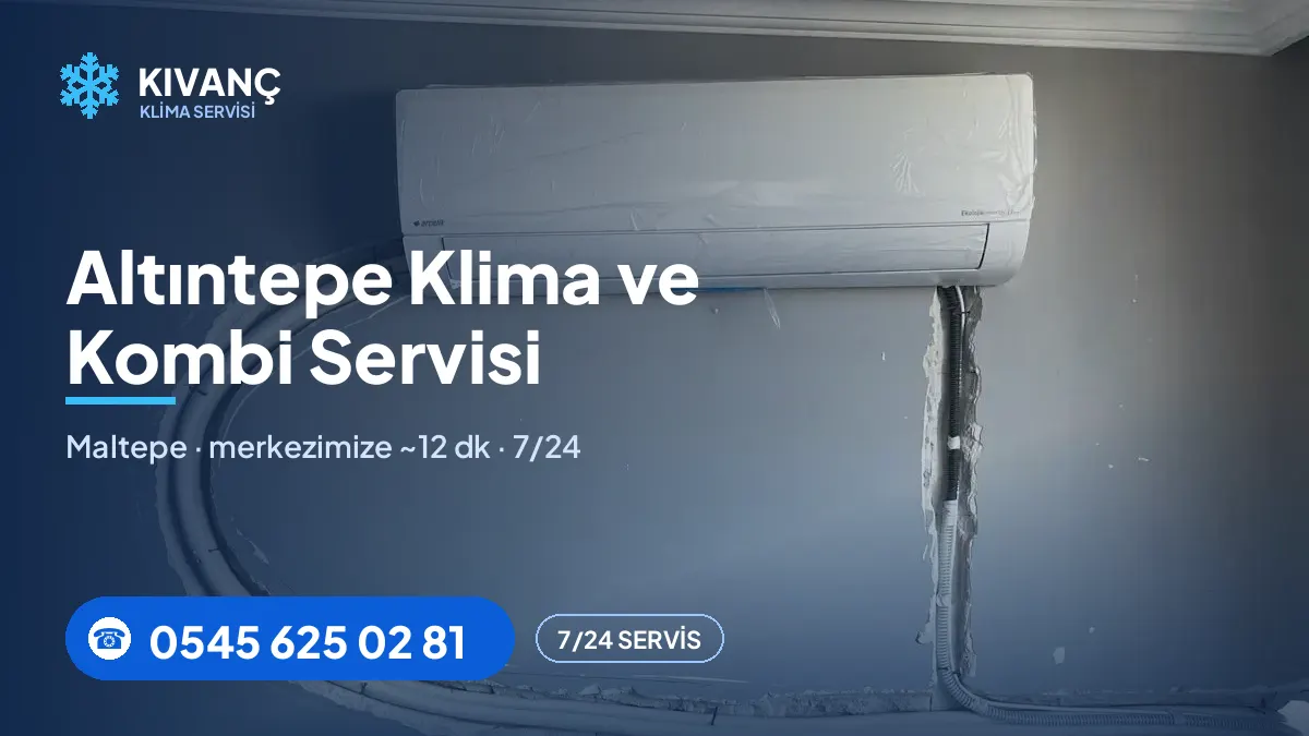 Altıntepe klima servisi görseli — Kıvanç Klima saha fotoğrafı ve 0545 625 02 81 telefon numarası