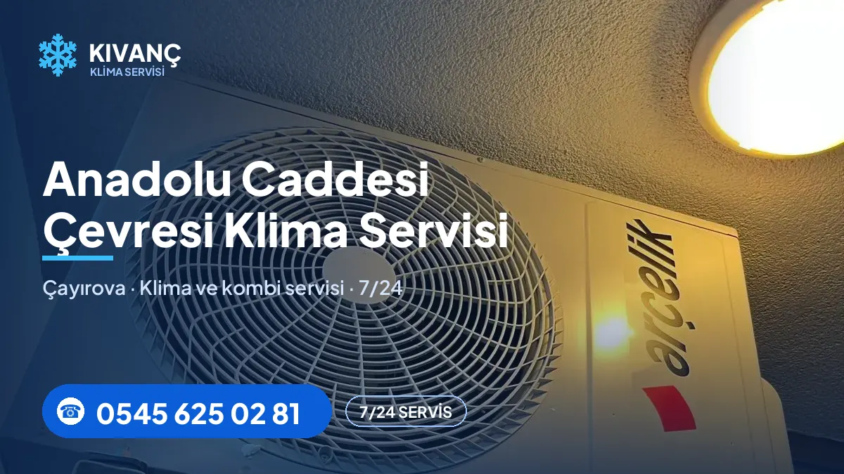 Anadolu Caddesi klima servisi — Kıvanç Klima saha fotoğrafı ve telefon numarası