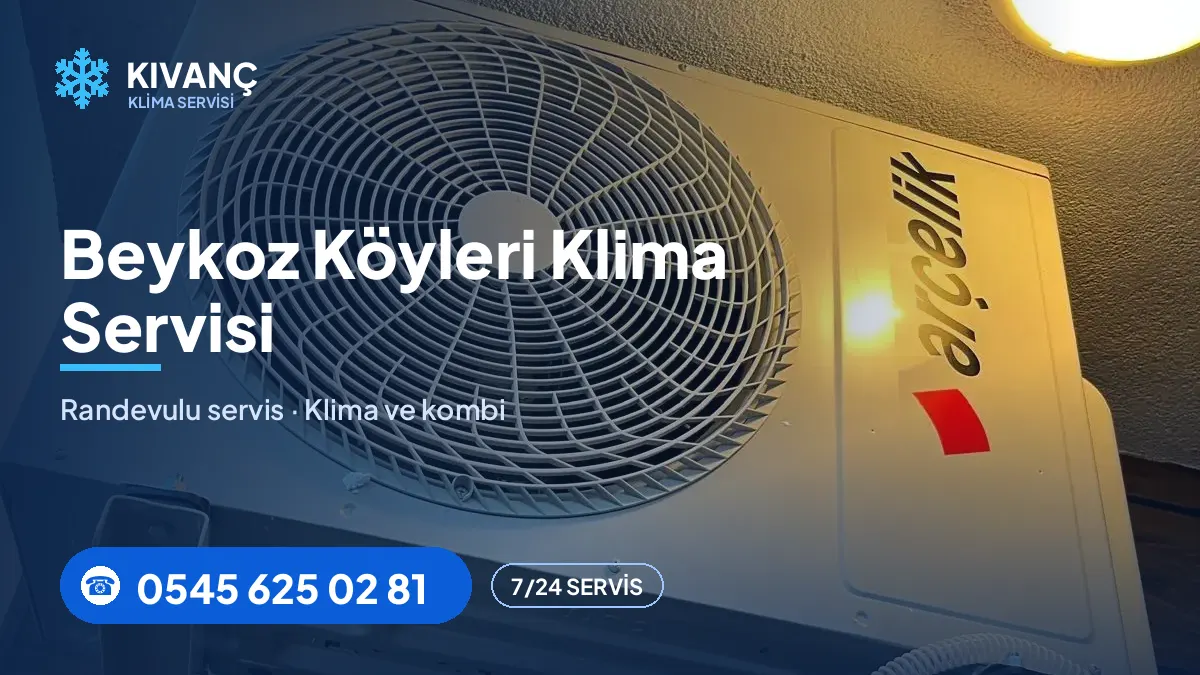 Beykoz köyleri klima servisi — Kıvanç Klima saha fotoğrafı