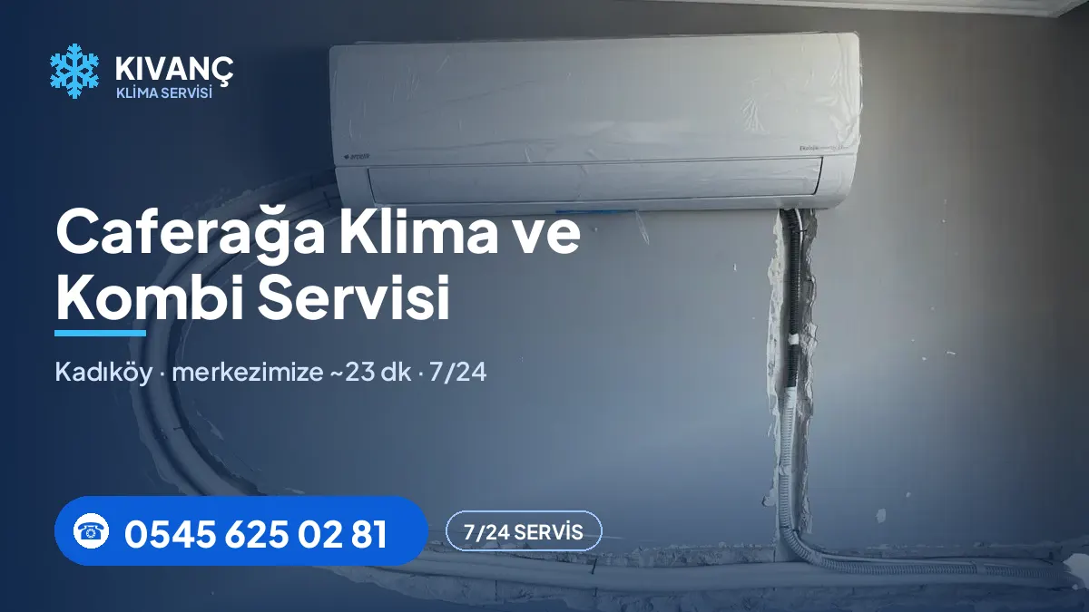 Caferağa klima servisi görseli — Kıvanç Klima saha fotoğrafı ve 0545 625 02 81 telefon numarası