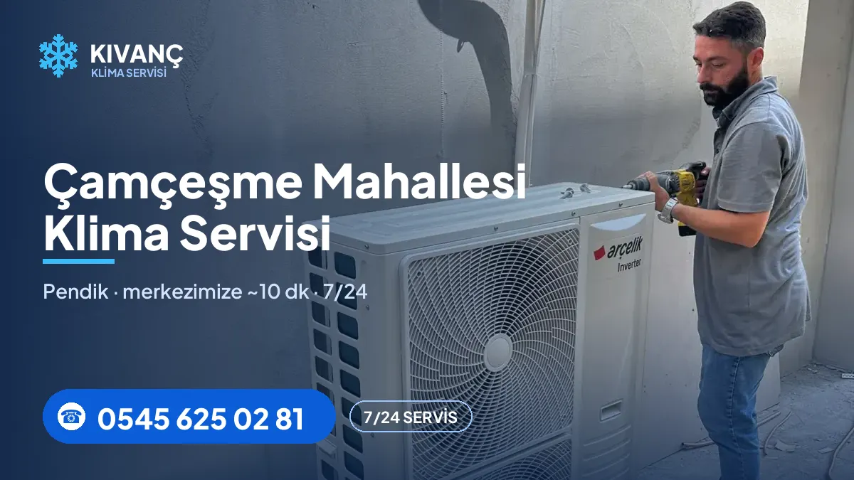Çamçeşme klima servisi görseli — Kıvanç Klima saha fotoğrafı ve 0545 625 02 81 telefon numarası