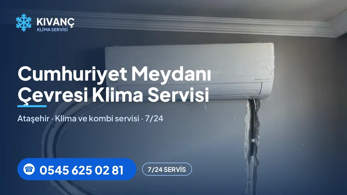 Cumhuriyet Meydanı klima servisi — Kıvanç Klima saha fotoğrafı ve telefon numarası