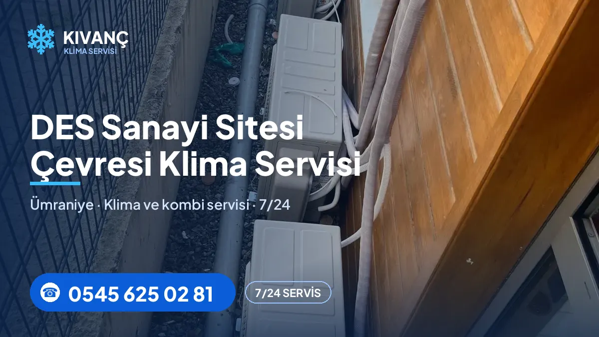 DES Sanayi Sitesi klima servisi — Kıvanç Klima saha fotoğrafı ve telefon numarası