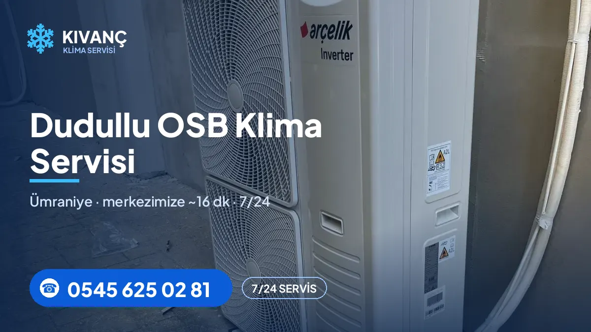 Dudullu OSB klima servisi görseli — Kıvanç Klima saha fotoğrafı ve 0545 625 02 81 telefon numarası
