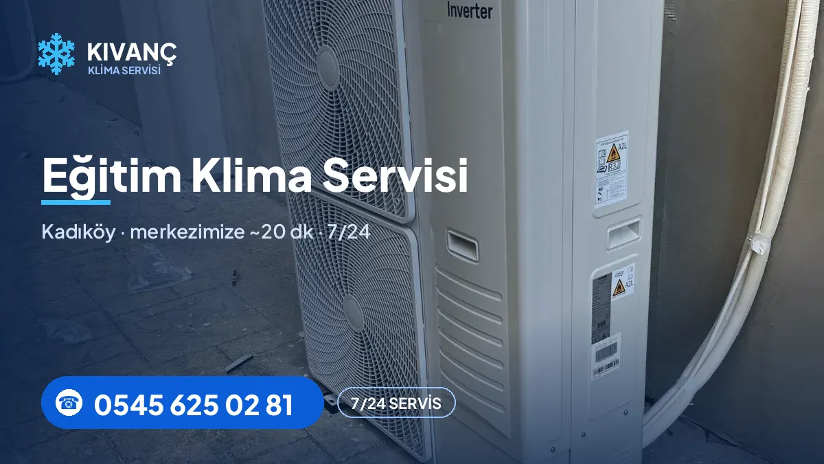 Eğitim klima servisi görseli — Kıvanç Klima saha fotoğrafı ve 0545 625 02 81 telefon numarası