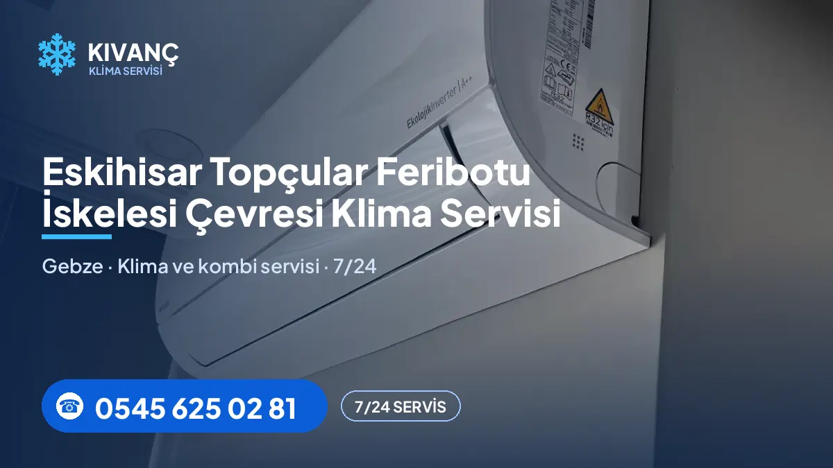 Eskihisar Topçular Feribotu İskelesi klima servisi — Kıvanç Klima saha fotoğrafı ve telefon numarası