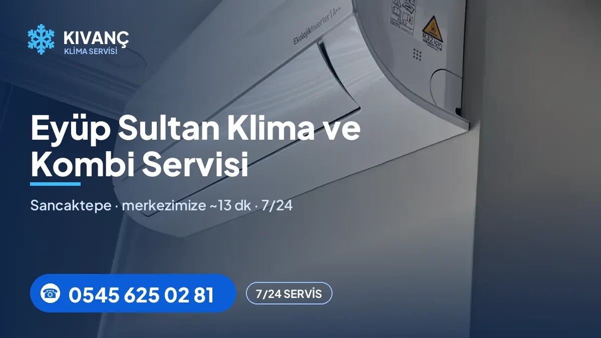 Eyüp Sultan klima servisi görseli — Kıvanç Klima saha fotoğrafı ve 0545 625 02 81 telefon numarası