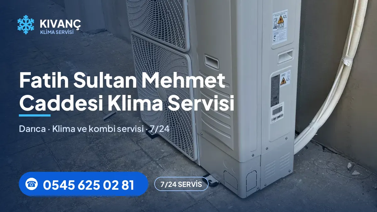 Fatih Sultan Mehmet Caddesi klima servisi — Kıvanç Klima saha fotoğrafı ve telefon numarası