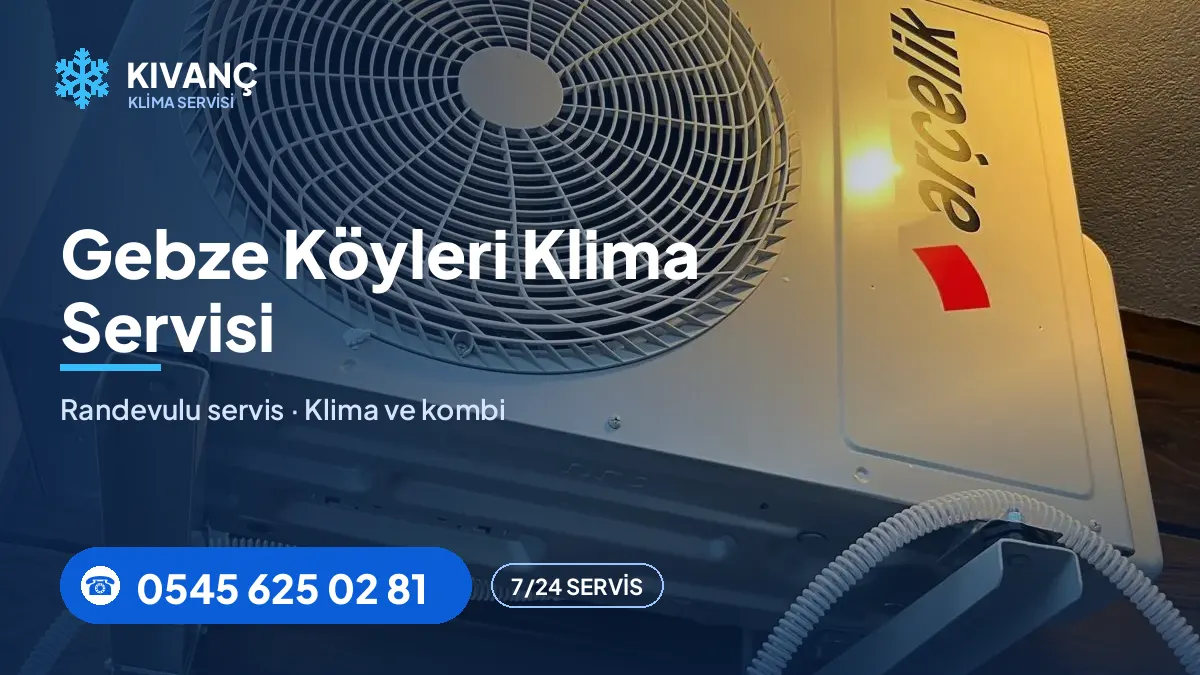 Gebze köyleri klima servisi — Kıvanç Klima saha fotoğrafı