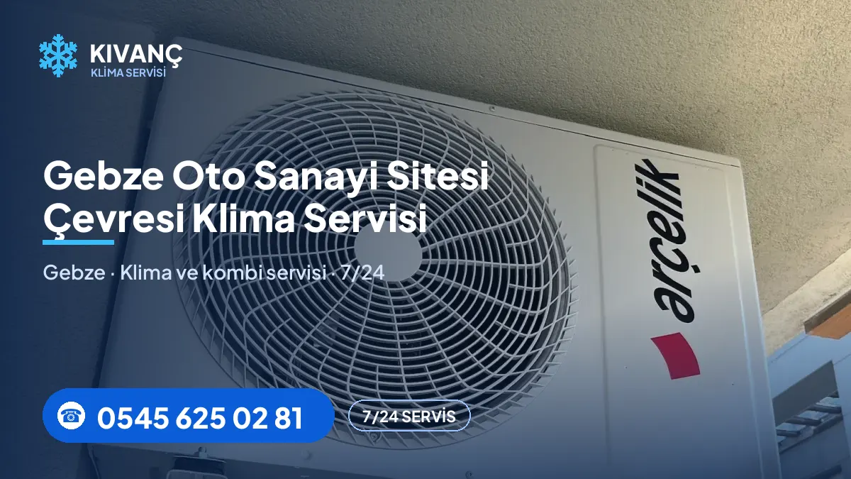 Gebze Oto Sanayi Sitesi klima servisi — Kıvanç Klima saha fotoğrafı ve telefon numarası