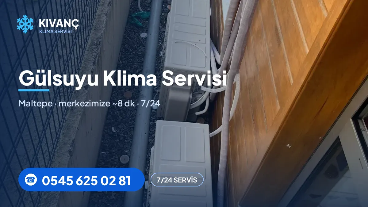 Gülsuyu klima servisi görseli — Kıvanç Klima saha fotoğrafı ve 0545 625 02 81 telefon numarası