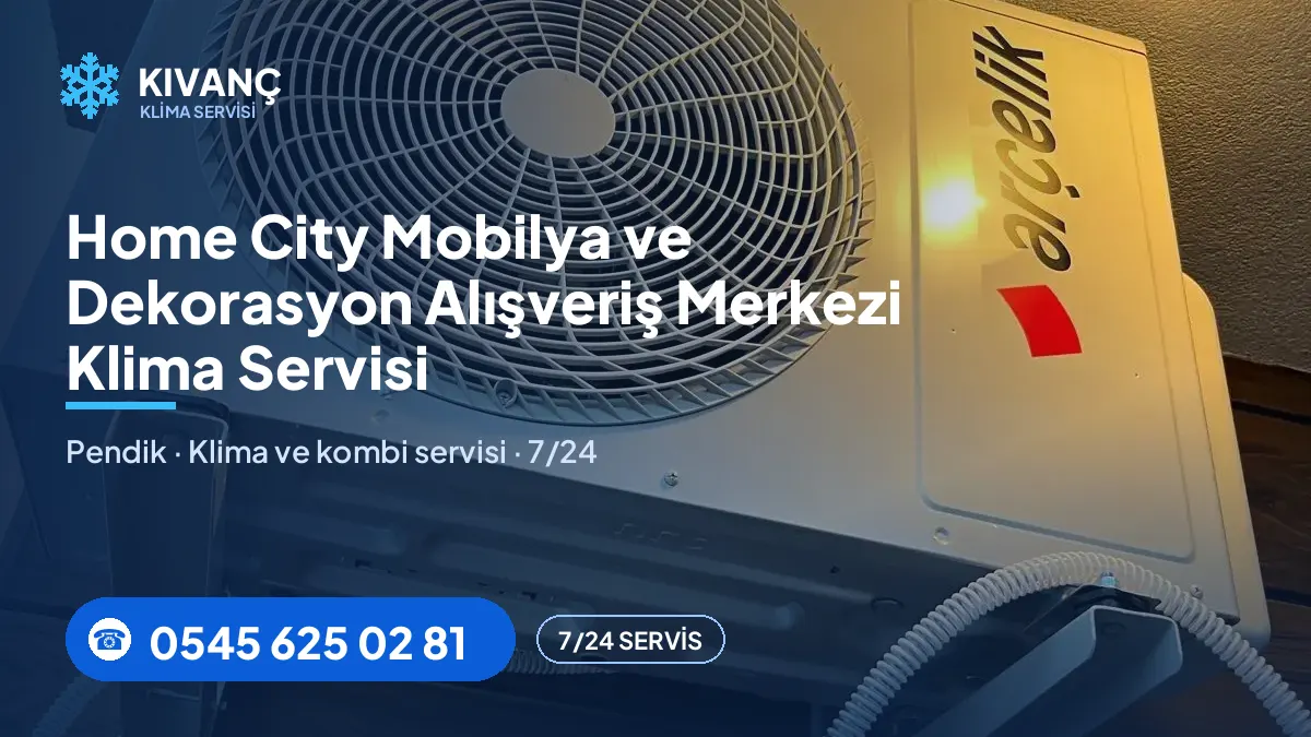 Home City Mobilya ve Dekorasyon Alışveriş Merkezi klima servisi — Kıvanç Klima saha fotoğrafı ve telefon numarası