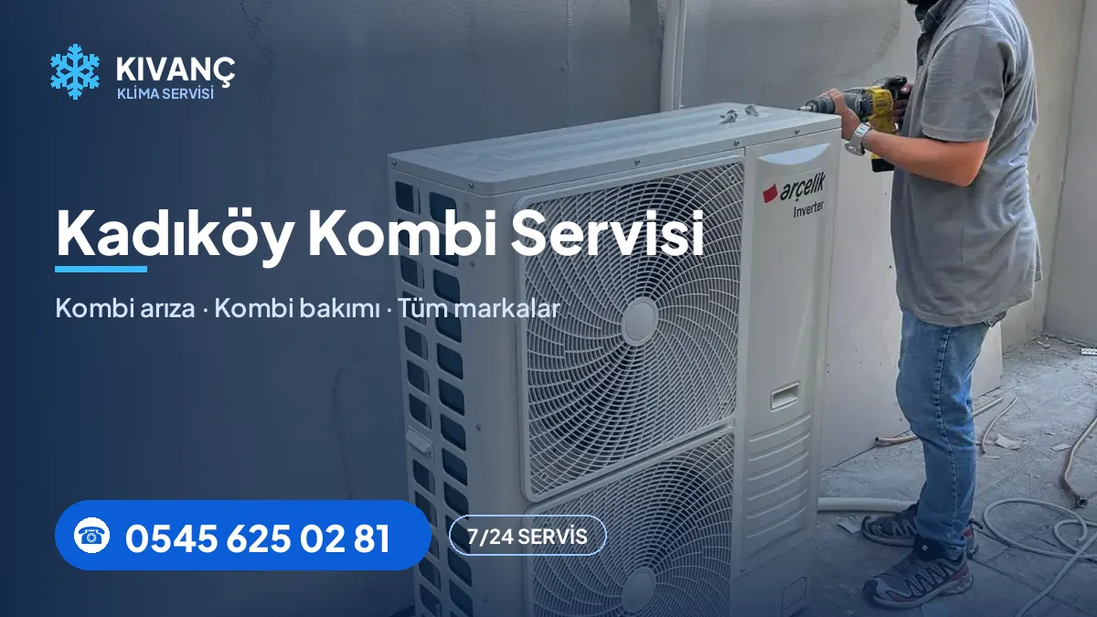 Kadıköy kombi servisi — Kıvanç Klima saha fotoğrafı ve telefon numarası