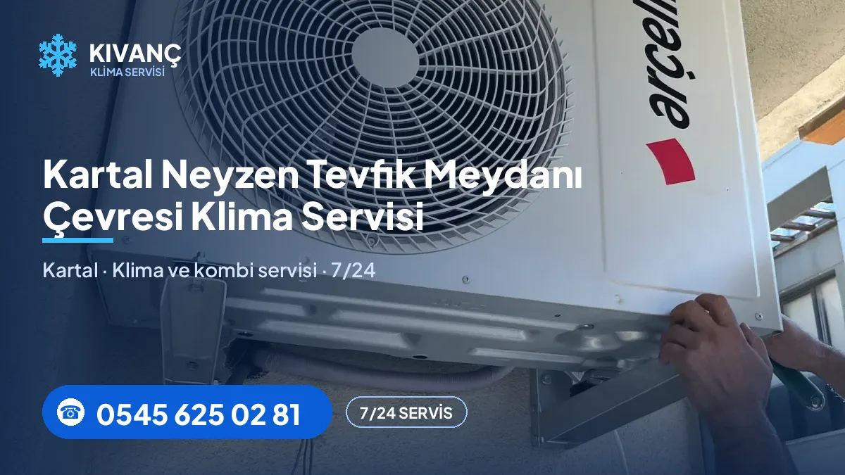 Kartal Neyzen Tevfik Meydanı klima servisi — Kıvanç Klima saha fotoğrafı ve telefon numarası