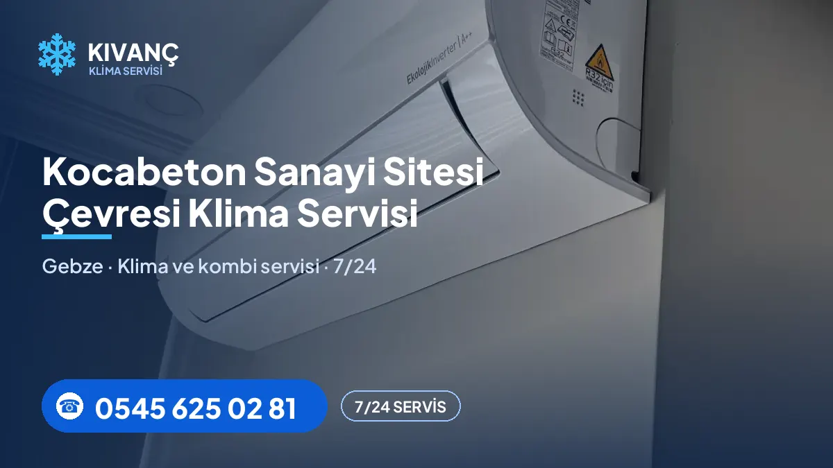 Kocabeton Sanayi Sitesi klima servisi — Kıvanç Klima saha fotoğrafı ve telefon numarası