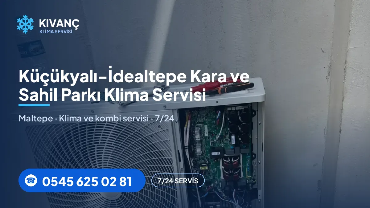 Küçükyalı-İdealtepe Kara ve Sahil Parkı klima servisi — Kıvanç Klima saha fotoğrafı ve telefon numarası