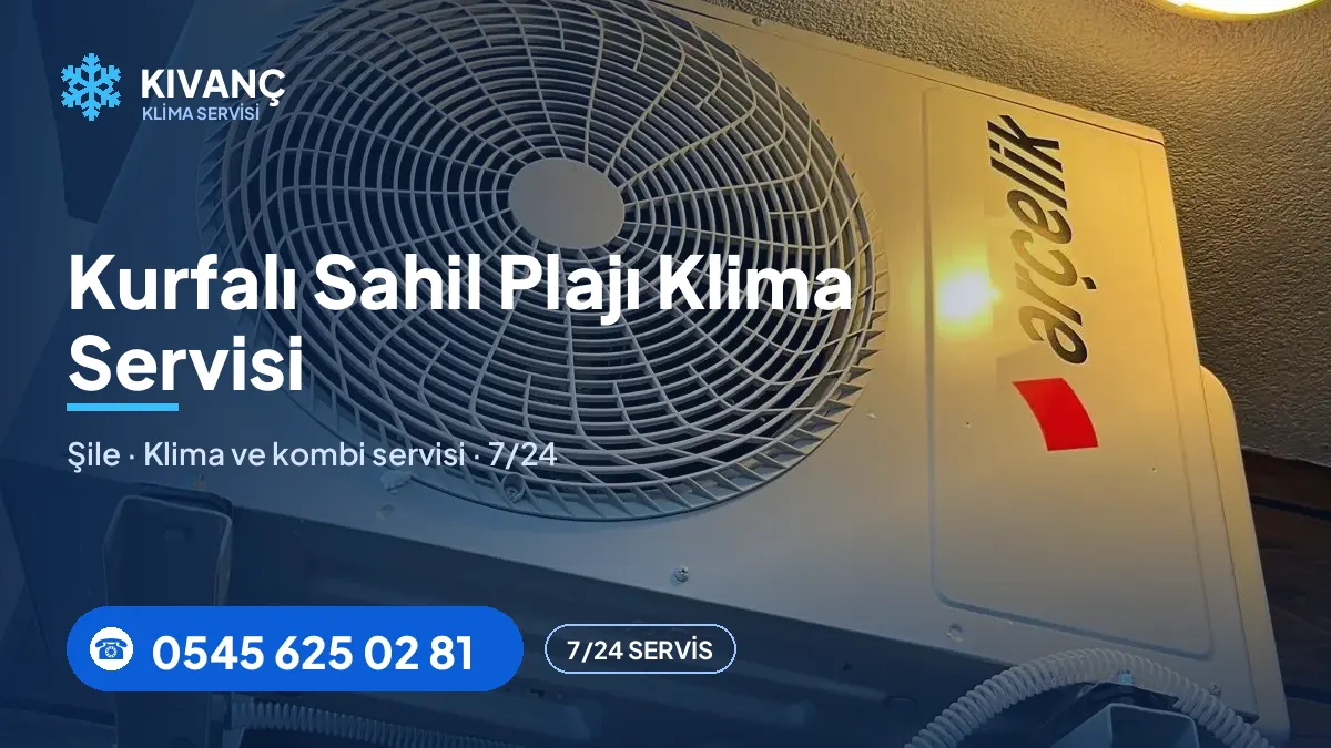 Kurfalı Sahil Plajı klima servisi — Kıvanç Klima saha fotoğrafı ve telefon numarası