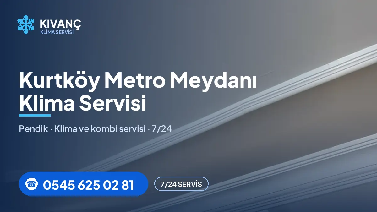 Kurtköy Metro Meydanı klima servisi — Kıvanç Klima saha fotoğrafı ve telefon numarası