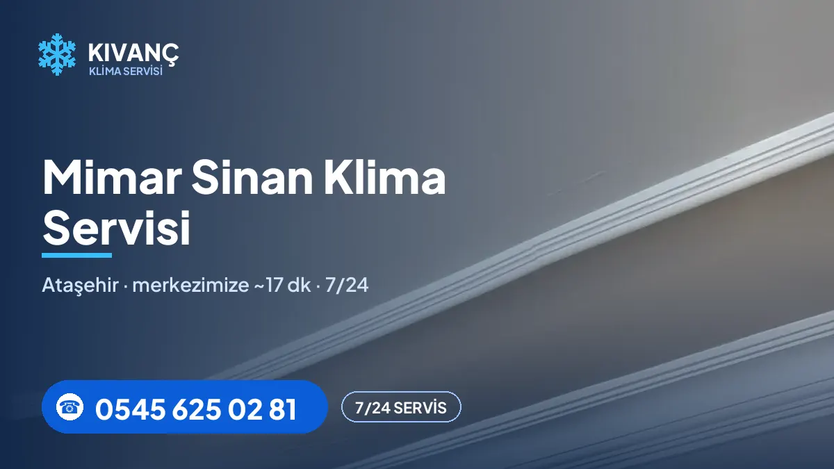 Mimar Sinan klima servisi görseli — Kıvanç Klima saha fotoğrafı ve 0545 625 02 81 telefon numarası