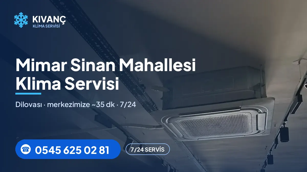 Mimar Sinan klima servisi görseli — Kıvanç Klima saha fotoğrafı ve 0545 625 02 81 telefon numarası