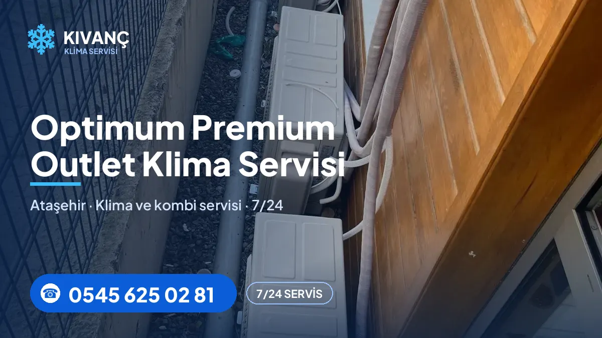 Optimum Premium Outlet klima servisi — Kıvanç Klima saha fotoğrafı ve telefon numarası