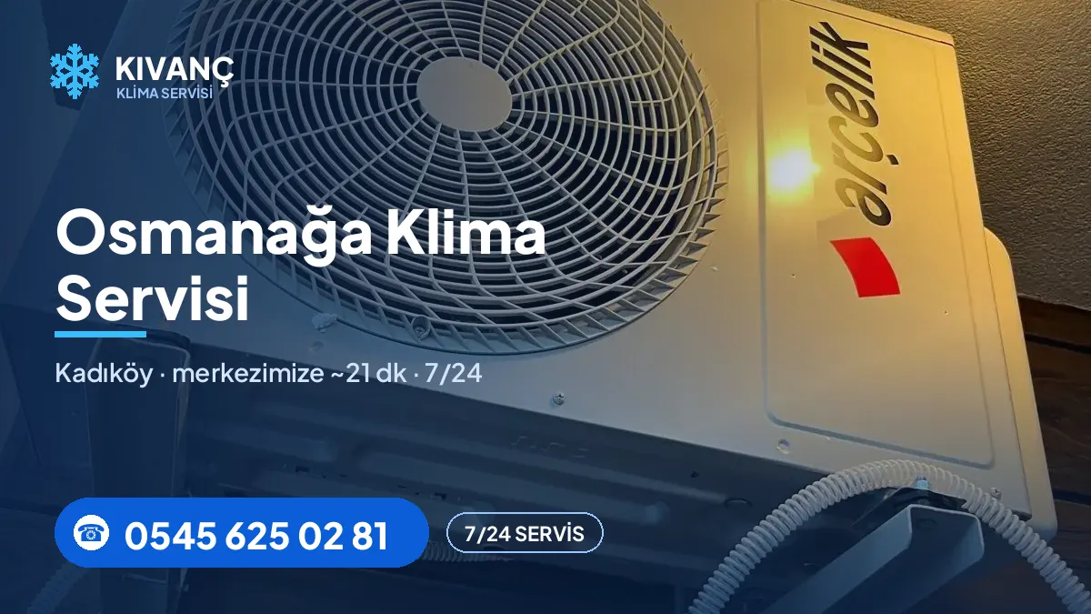 Osmanağa klima servisi görseli — Kıvanç Klima saha fotoğrafı ve 0545 625 02 81 telefon numarası