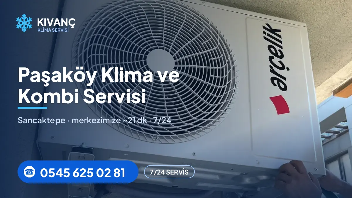 Paşaköy klima servisi görseli — Kıvanç Klima saha fotoğrafı ve 0545 625 02 81 telefon numarası