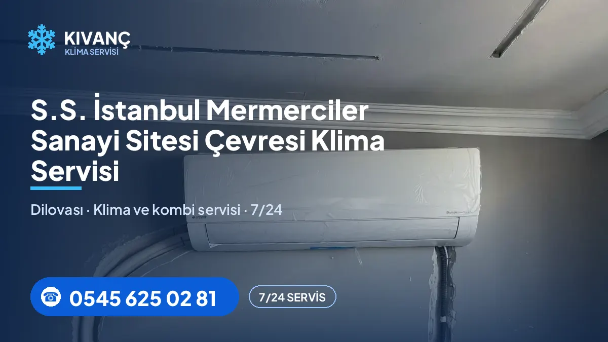 S.S. İstanbul Mermerciler Sanayi Sitesi klima servisi — Kıvanç Klima saha fotoğrafı ve telefon numarası