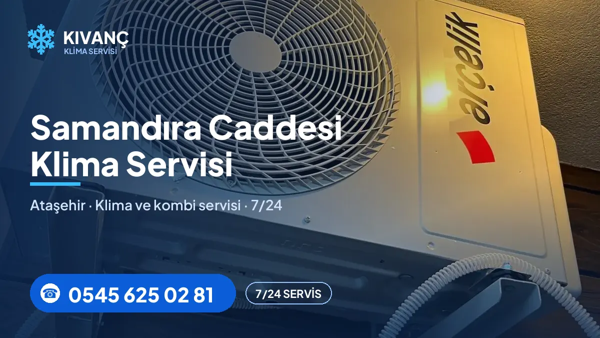 Samandıra Caddesi klima servisi — Kıvanç Klima saha fotoğrafı ve telefon numarası