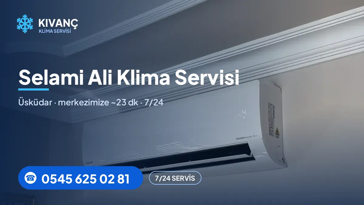 Selami Ali klima servisi görseli — Kıvanç Klima saha fotoğrafı ve 0545 625 02 81 telefon numarası