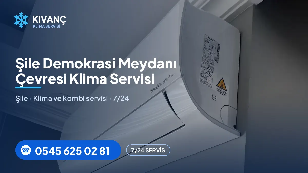 Şile Demokrasi Meydanı klima servisi — Kıvanç Klima saha fotoğrafı ve telefon numarası