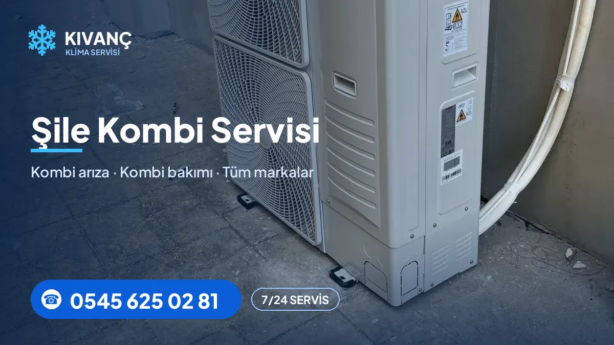Şile kombi servisi — Kıvanç Klima saha fotoğrafı ve telefon numarası
