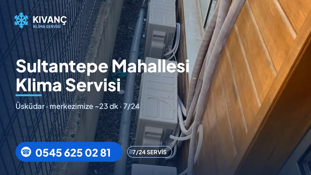 Sultantepe klima servisi görseli — Kıvanç Klima saha fotoğrafı ve 0545 625 02 81 telefon numarası