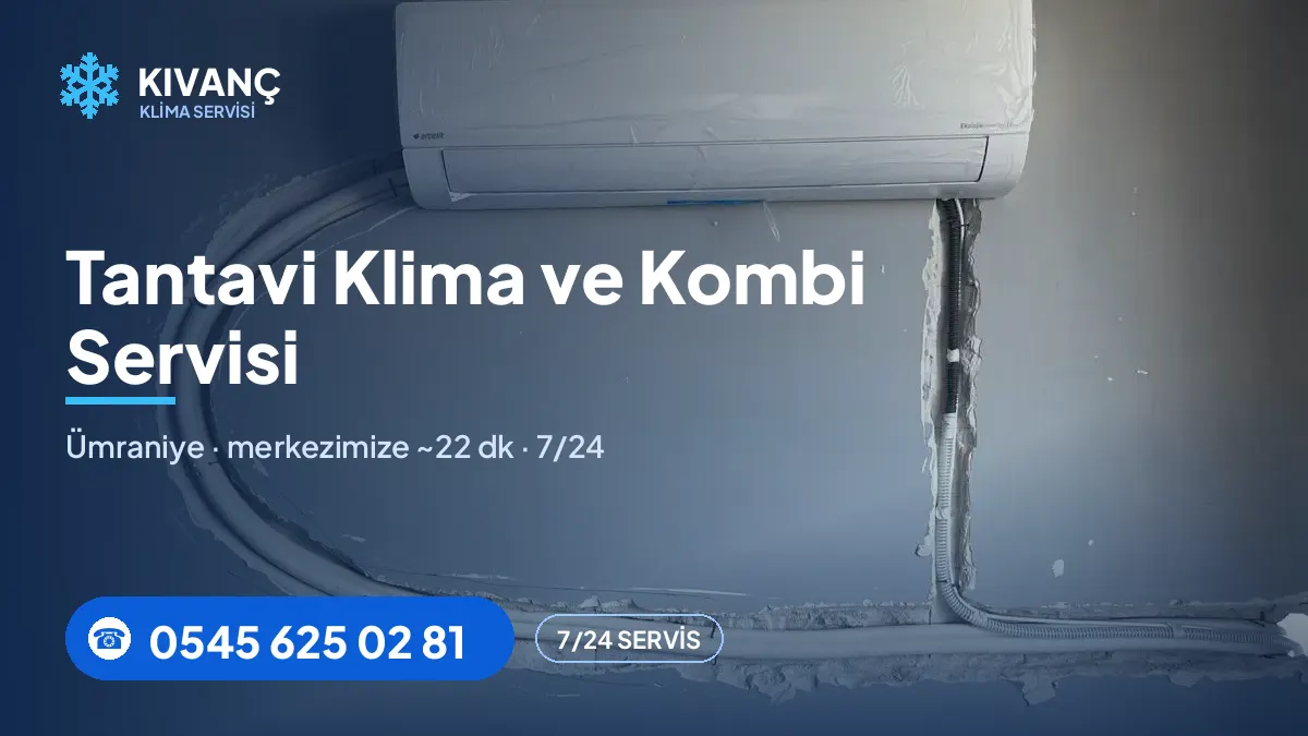 Tantavi klima servisi görseli — Kıvanç Klima saha fotoğrafı ve 0545 625 02 81 telefon numarası