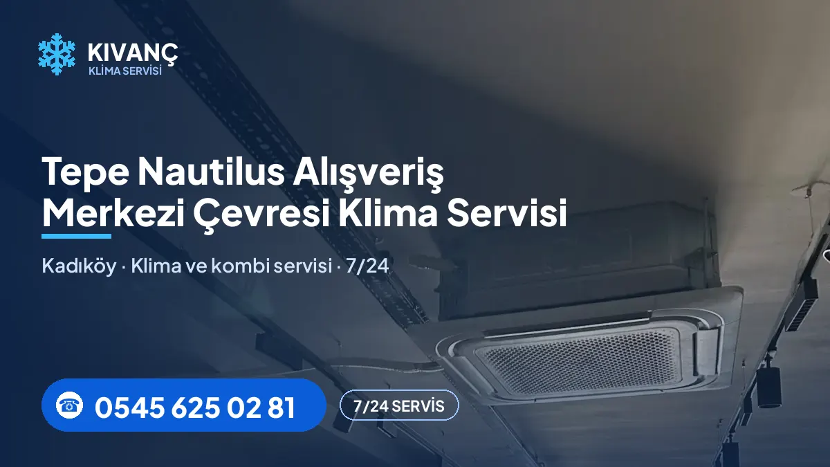 Tepe Nautilus Alışveriş Merkezi klima servisi — Kıvanç Klima saha fotoğrafı ve telefon numarası