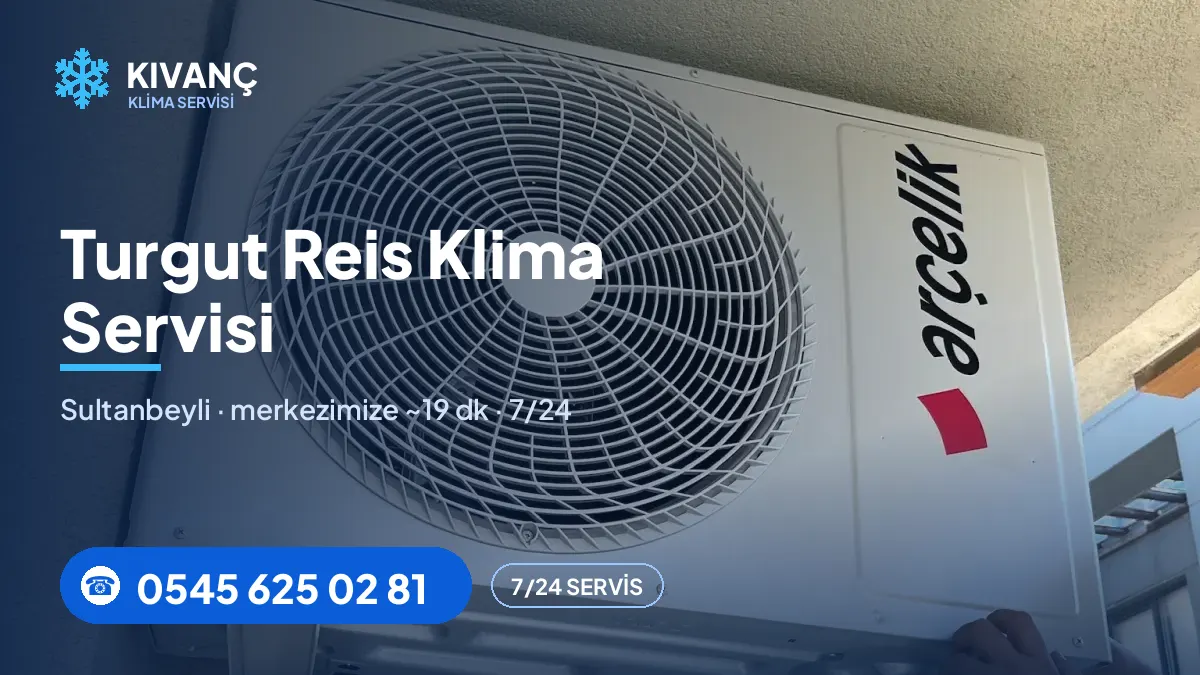 Turgut Reis klima servisi görseli — Kıvanç Klima saha fotoğrafı ve 0545 625 02 81 telefon numarası