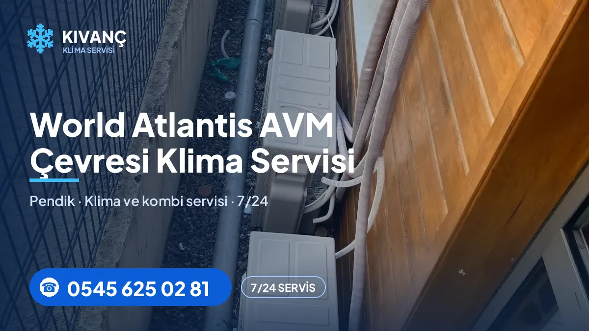 World Atlantis AVM klima servisi — Kıvanç Klima saha fotoğrafı ve telefon numarası
