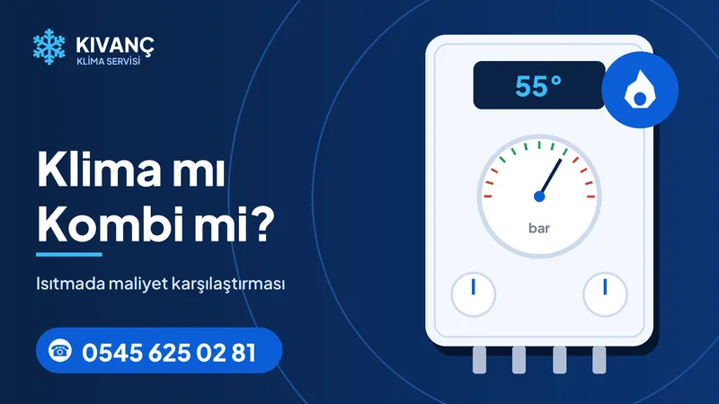 Klima mı Kombi mi? Isıtmada Hangisi Daha Ucuz? (Maliyet Karşılaştırması)