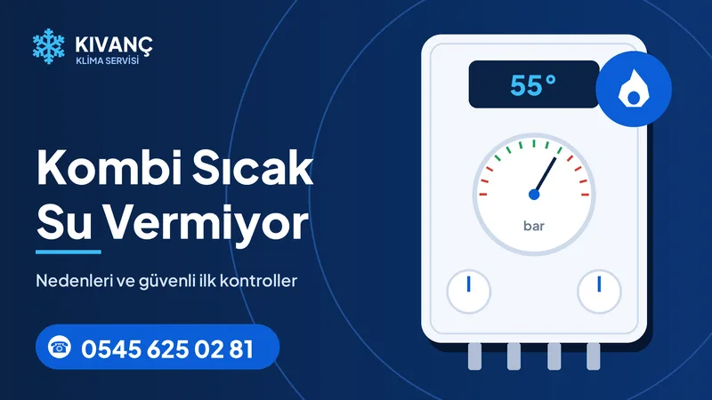 Kombi Sıcak Su Vermiyor: Nedenleri